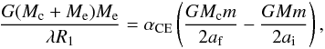 Mathematical equation: \begin{equation} \frac{G(M_{\rm c}+M_{\rm e})M_{\rm e}}{\lambda R_{\rm 1}}=\alpha_{\rm CE}\left(\frac{GM_{\rm c}m}{2a_{\rm f}}-\frac{GMm}{2a_{\rm i}}\right), \end{equation}