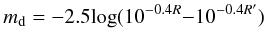 Mathematical equation: \begin{equation} m_{\rm d} = -2.5{\rm log}(10^{-0.4R}{-}10^{-0.4R'}) \label{eq:magnitude} \end{equation}