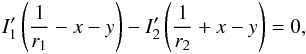 Mathematical equation: \begin{equation} I'_{1}\left(\frac{1}{r_{1}}-x-y\right)-I'_{2}\left(\frac{1}{r_{2}}+x-y\right) = 0, \end{equation}