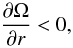 Mathematical equation: \begin{equation} \frac{\partial \Omega}{\partial r} < 0, \end{equation}