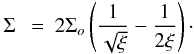 Mathematical equation: \begin{eqnarray*} \Sigma\ &=& 2 \Sigma_o \left( \frac{1}{\sqrt{\xi}} - \frac{1}{2\xi}\right)\cdot \nonumber \end{eqnarray*}