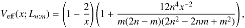 Mathematical equation: \begin{equation} V_{\mathrm{eff}}(x;L_{n:m})=\left(1-\frac{2}{x}\right)\left(1+\frac{12n^4x^{-2}}{m(2n-m)(2n^2-2nm+m^2)}\right), \end{equation}