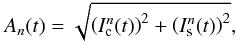 Mathematical equation: \begin{equation} A_n(t)=\sqrt{\left(I^n_{\rm c}(t)\right)^2+\left(I^n_{\rm s}(t)\right)^2} , \end{equation}