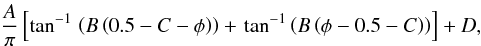 Mathematical equation: \begin{equation} \frac{A}{\pi} \left[ \tan^{-1} \right. \left( B \left( 0.5 - C - \phi \right) \right) +\left. \tan^{-1} \left( B \left( \phi -0.5 - C\right) \right)\right] +D , \end{equation}