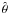 Mathematical equation: \appendix \setcounter{section}{1} $\hat\theta$