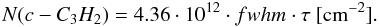 Mathematical equation: \begin{equation} N(c-C_3H_2) = 4.36 \cdot 10^{12} \cdot fwhm \cdot \tau \ \rm [cm^{-2}]. \end{equation}