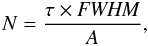 Mathematical equation: \begin{equation} N=\frac{\tau\times{\it FWHM}}{A}, \end{equation}