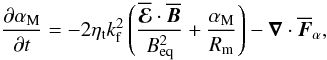 Mathematical equation: \begin{equation} \label{eq:alphaeq} \frac{\pa \alpha_{\rm M}}{\pa t} = -2\eta_{\rm t} k_{\rm f}^2 \left(\frac{\overline{\vec{\mathcal{E}}}\cdot\overline{\vec{B}}}{B_{\rm eq}^2} +\frac{\alpha_{\rm M}}{R_{\rm m}}\right)-\vec\nabla\cdot \overline{\vec{F}}_{\alpha}, \end{equation}