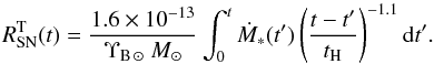 Mathematical equation: \appendix \setcounter{section}{1} \begin{equation} \label{RSNT} \RSN^{\rm T}(t)=\frac{1.6 \times 10^{-13}}{\NBsun \Msun} \int_0^t \DMstar(t') \left(\frac{t-t'}{t_{\rm H}}\right)^{-1.1}{\rm d}t'. \end{equation}