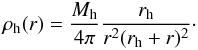 Mathematical equation: \begin{equation} \label{DMdensity} \rhoh(r) = \frac{\Mh}{4 \pi} \frac{\rh}{r^2(\rh+r)^2}\cdot \end{equation}
