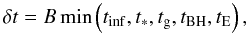 Mathematical equation: \begin{equation} \label{stepdef} \delta t=\B \min \left(\tinfall,\tstarform,\tgas,\tbh,\tE \right), \end{equation}
