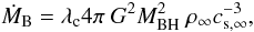 Mathematical equation: \begin{equation} \label{DMbon} \DMbon=\lambdac 4 \pi~G^2 \Mbh^2~\rho_{\infty} \csinf^{-3}, \end{equation}