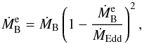Mathematical equation: \begin{equation} \label{DMbhaccpre} \dotM= \DMbon \left(1-\frac{\dotM}{\DMedd}\right)^2, \end{equation}