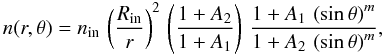 Mathematical equation: \begin{equation} \label{eq:density} n(r,\theta)=\rhoin\,\left(\frac{\Rin}{r}\right)^2\,\left( \frac{1+A_2}{1+A_1}\right) \, \frac{1+A_1\,\left(\sin{\theta}\right)^m}{1+A_2\,\left(\sin{\theta}\right)^m}, \end{equation}