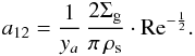 Mathematical equation: \begin{equation} \aonetwo = \frac{1}{y_a} \, \frac{2 \Siggas}{\pi \, \rhos} \cdot \Rey^{-\frac{1}{2}}. \label{eq:distri:a12} \end{equation}