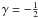 Mathematical equation: \appendix \setcounter{section}{2} \hbox{$\gamma = -\frac{1}{2}$}