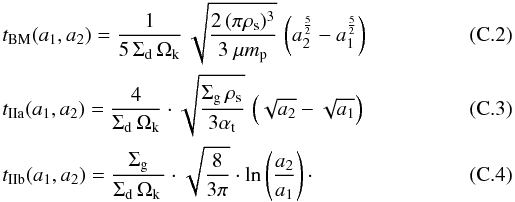 Mathematical equation: \appendix \setcounter{section}{3} \begin{eqnarray} && t_{\rm BM}(a_1,a_2) = \frac{1}{5\,\Sigdust\,\Ok} \, \sqrt{\frac{2\,(\pi\rhos)^3}{3~\mu \mpr}} \, \left(a_2^\frac{5}{2}-a_1^\frac{5}{2}\right) \label{eq:distri:tau_BM}\\ && t_{\rm IIa}(a_1,a_2) = \frac{4}{\Sigdust\,\Ok} \cdot \sqrt{\frac{\Siggas\,\rhos}{3 \alphat}} \, \left(\sqrt{a_2}-\sqrt{a_1}\right) \label{eq:distri:tau_TM2a}\\ && t_{\rm IIb}(a_1,a_2) = \frac{\Siggas}{\Sigdust\,\Ok\,} \cdot \sqrt{\frac{8}{3\pi}} \cdot \ln\left(\frac{a_2}{a_1}\right)\cdot \label{eq:distri:tau_TM2b} \end{eqnarray}