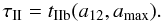 Mathematical equation: \appendix \setcounter{section}{3} \begin{equation} \tau_{\rm II} = t_{\rm IIb}(\aonetwo, \amax). \end{equation}