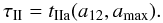 Mathematical equation: \appendix \setcounter{section}{3} \begin{equation} \tau_{\rm II}=t_{\rm IIa}(\aonetwo, \amax). \end{equation}