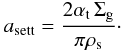 Mathematical equation: \begin{equation} \asett = \frac{2\alphat \, \Siggas}{\pi \rhos}\cdot \label{eq:distri:asett} \end{equation}