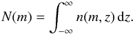 Mathematical equation: \begin{equation} N(m) = \int_{-\infty}^{\infty} n(m,z) \,\dx{z}. \end{equation}