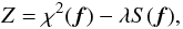 Mathematical equation: \begin{equation} Z = \chi^{2} ({\vec f}) - \lambda S ({\vec f}), \end{equation}
