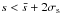 Mathematical equation: \hbox{$s < \bar{s} + 2 \sigma_{\rm s}$}