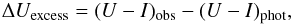 Mathematical equation: \begin{equation} \Delta U_{\rm excess} = (U-I)_{\rm obs} - (U-I)_{\rm phot} ,\label{exc} \end{equation}