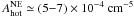 Mathematical equation: \hbox{$A^{\rm NE}_{\rm hot}\simeq (5{-}7)\times 10^{-4} \mbox{ cm}^{-5}$}