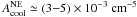 Mathematical equation: \hbox{$A^{\rm NE}_{\rm cool}\simeq (3{-}5)\times 10^{-3} \mbox{ cm}^{-5}$}