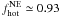 Mathematical equation: \hbox{$f_{\rm hot}^{\rm NE}\simeq 0.93$}