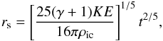 Mathematical equation: \begin{equation} \label{rs} r_{\rm s}=\left[\frac{25(\gamma+1)KE}{16\pi\rho_{\rm ic}}\right]^{1/5}t^{2/5}, \end{equation}