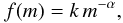 Mathematical equation: \begin{equation} f(m)=k\,m^{-\alpha}, \label{eq:powimf} \end{equation}