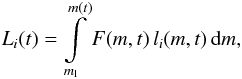 Mathematical equation: \begin{eqnarray*} L_i(t) = \int\limits_{m_{\rm l}}^{m(t)} F(m,t)\,l_i(m,t)\,{\rm d}m, \end{eqnarray*}