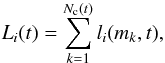 Mathematical equation: \begin{eqnarray*} L_i(t) = \sum\limits_{k=1}^{N_{\rm c}(t)} l_i(m_k,t), \end{eqnarray*}