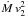 Mathematical equation: \hbox{$\dot M\,v_2^2$}