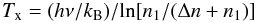 \begin{equation} T_{\mathrm{x}} = (h\nu/k_{\mathrm{B}})/\!\ln[n_1/(\Delta{n}+n_1)] \label{Tx} \end{equation}