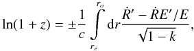 Mathematical equation: \appendix \setcounter{section}{1} \begin{equation} \ln (1+z) = \pm \frac{1}{c} \int\limits_{r_e}^{r_o} {\rm d} r \frac{ \dot{R}' - \dot{R} { E}'/{ E}}{\sqrt{1 - k}}, \label{srf} \end{equation}