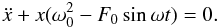Mathematical equation: \begin{equation} \ddot{x} + x (\omega_0^2 - F_0 \sin \omega t) = 0. \label{pho2} \end{equation}