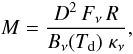 Mathematical equation: \begin{equation} M = \frac{D^2\,F_{\nu}\,R}{B_{\nu}(T_{\rm d})\;\kappa_{\nu}} , \end{equation}
