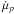 \hbox{$\dot{\mu}_p$}