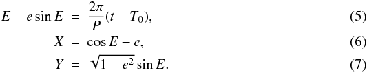 \begin{eqnarray} E - e \sin E &=& \frac{2\pi}{P} (t-T_0),\\ X &=& \cos E - e,\\ Y &=& \sqrt{1-e^2} \sin E. \end{eqnarray}