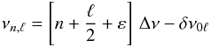 Mathematical equation: \begin{equation} \nu_{n,\ell} = \left[ n+{\ell\over 2} + \varepsilon \right] \, \Delta\nu - \dd_{0\ell} \label{tassoul} \end{equation}