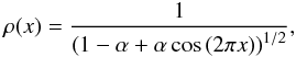 Mathematical equation: \begin{equation} \rho(x)=\frac{1}{\left(1-\alpha+\alpha\cos{\left(2\pi x\right) }\right) ^{1/2}}, \label{eq:rho} \end{equation}