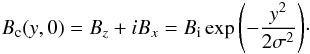 Mathematical equation: \begin{equation} B_{\rm c}(y,0)=B_z+iB_x=B_{\rm i}\exp{\left(-\frac{y^2}{2\sigma^2} \right) }\cdot \label{eq:initial_pulse} \end{equation}