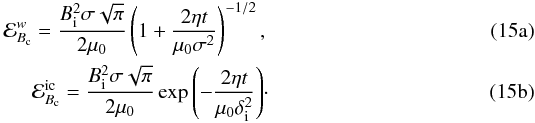 Mathematical equation: \begin{subequations} \begin{eqnarray} \label{eq:EBcw} {\cal E}_{B_{\rm c}}^{w}=\frac{B_{\rm i}^2\sigma\sqrt{\pi}}{2\muo}\left(1+\frac{2\eta t}{\muo\sigma^2} \right)^{-1/2}, \\ \label{eq:EBcic} {\cal E}_{B_{\rm c}}^{\rm ic}=\frac{B_{\rm i}^2\sigma\sqrt{\pi}}{2\muo}\exp{\left(-\frac{2\eta t}{\muo\di^2}\right) }\cdot \end{eqnarray} \label{eq:EBclarge} \end{subequations}