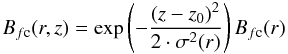 Mathematical equation: \begin{equation} B_{f\rm c}(r,z) = \exp\left( -\frac{ (z - z_0)^2}{2 \cdot \sigma^2(r)}\right) B_{f\rm c}(r) \end{equation}