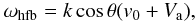 Mathematical equation: \begin{eqnarray} \omega_{\rm hfb} = k \cos \theta (v_0 + V_{\rm a}), \label{h} \end{eqnarray}