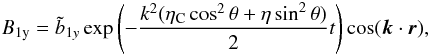 Mathematical equation: \begin{eqnarray} B_{\rm 1y} = \tilde {b}_{1y} \exp \left(- \frac{ k^2 (\eta_{\rm C} \cos^2 \theta + \eta \sin^2 \theta)}{2} t \right ) \cos(\vec k \cdot \vec r), \end{eqnarray}
