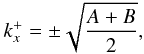 Mathematical equation: \begin{eqnarray} k_{x}^{+} = \pm \sqrt{ \frac{A+B}{2}}, \label{k+} \end{eqnarray}